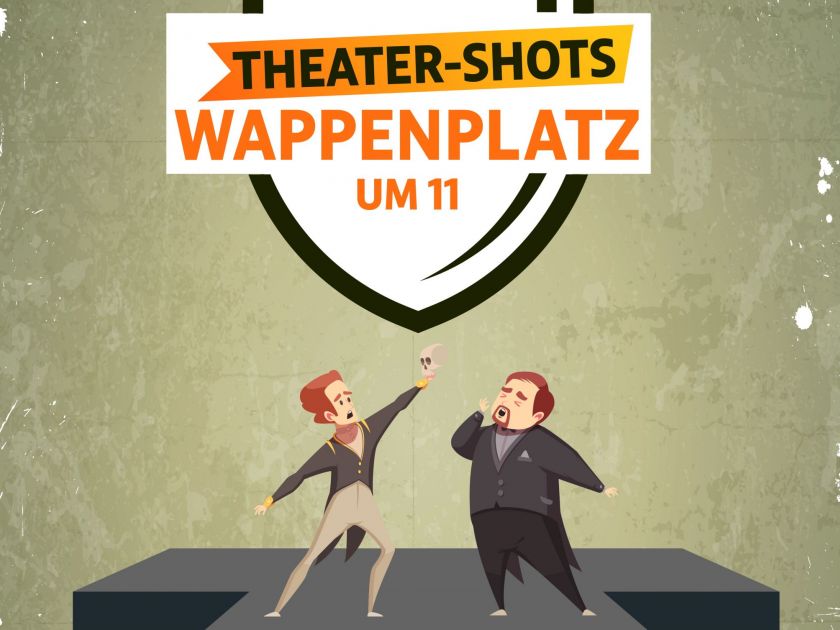Wappenplatz um 11 mit Theater-Shots